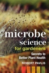 Book cover for Microbe Science for Gardeners, with garden soil, mold, and fungi close-ups.