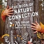Hugging a tree; "The Book of Nature Connection" sparks nature activities and creativity.