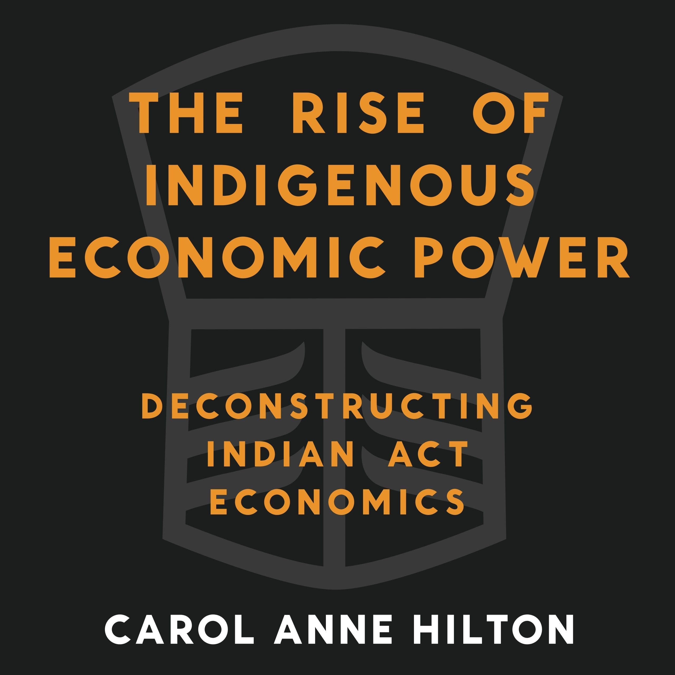 Book cover: "The Rise of Indigenous Economic Power" by Carol Anne Hilton.
