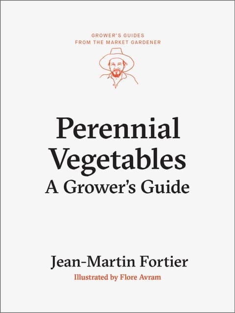 Book: "Perennial Vegetables" by Jean-Martin Fortier.