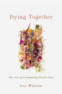 Dying Together" book cover features dried colorful flowers and leaves by Lee Warren.